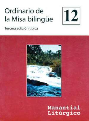 Ordinario de La Misa Biling E: Coleccion Manantial Liturgico Num. 12 de Tercera Edicion Tipica