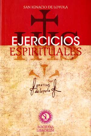 Ejercicios Espirituales de Ignacio De Loyola