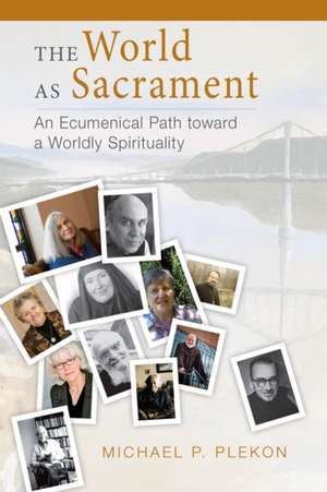 The World as Sacrament de Michael P. Plekon