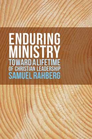 Enduring Ministry de Samuel D. Rahberg