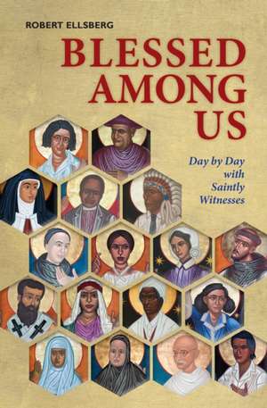 Blessed Among Us de Robert Ellsberg