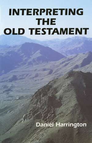 Interpreting the Old Testament: A Practical Guide de Daniel J. Harrington