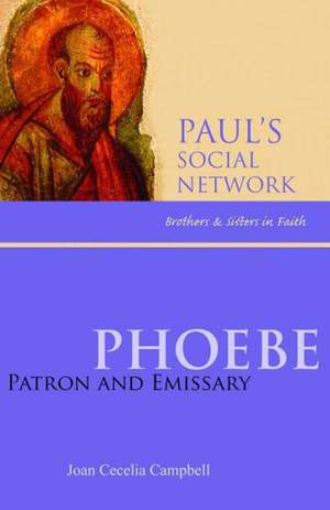 Phoebe: Patron and Emissary de Joan Cecelia Campbell