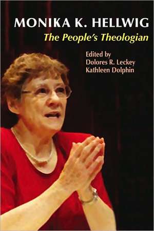 Monika K. Hellwig: The People's Theologian de Dolores R. Leckey