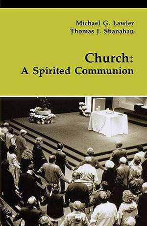 Church: A Spirited Communion de Michael G. Lawler