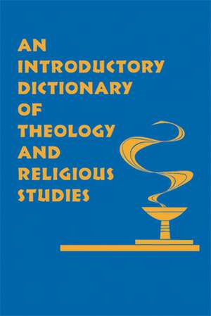 An Introductory Dictionary of Theology and Religious Studies de James B. Nickoloff