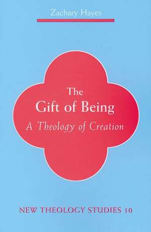 The Gift of Being: A Theology of Creation de Peter C. Phan