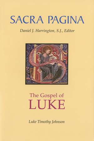 The Gospel of Luke: Sacra Pagina, Paperback de Luke Timothy Johnson