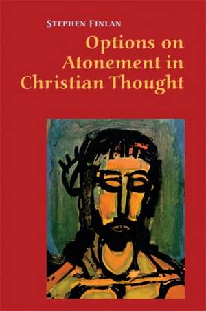 Options on Atonement in Christian Thought de Stephen Finlan