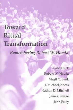 Toward Ritual Transformation: Remembering Robert Hovda de Gabe Huck