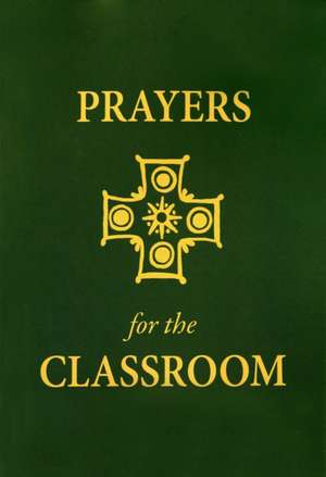 Prayers for the Classroom de Philip A. Verhalen