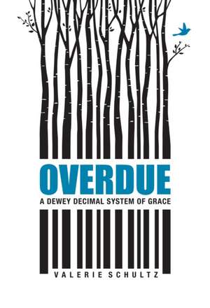 Overdue de Valerie Schultz