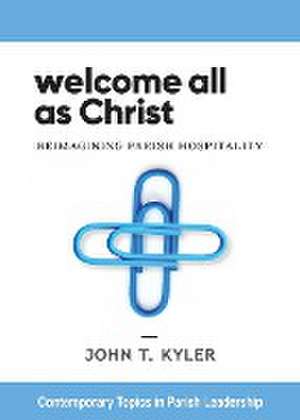 Welcome All as Christ de John T Kyler