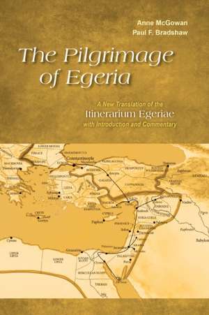 The Pilgrimage of Egeria de Anne McGowan