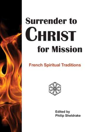 Surrender to Christ for Mission de Philip Sheldrake