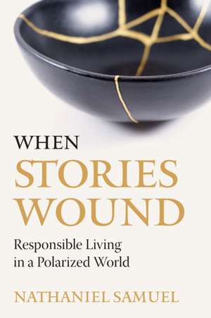 When Stories Wound de Nathaniel Samuel