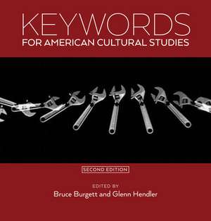 Keywords for American Cultural Studies, Second Edition de Bruce Burgett