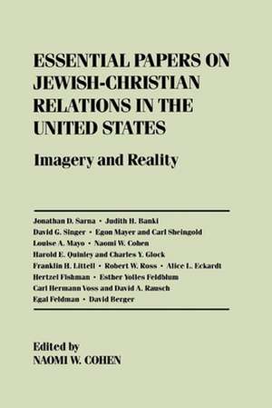 Essential Papers on Jewish–Christian Relations i – Imagery and Reality de Naomi W. Cohen