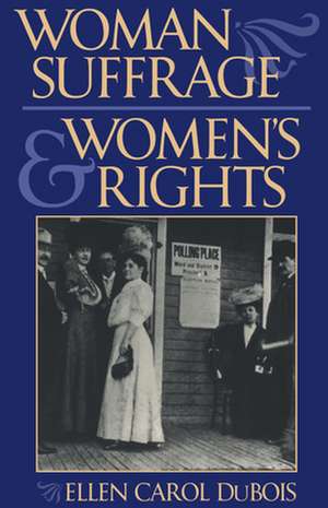 Woman Suffrage and Women′s Rights de Ellen Carol Dubois