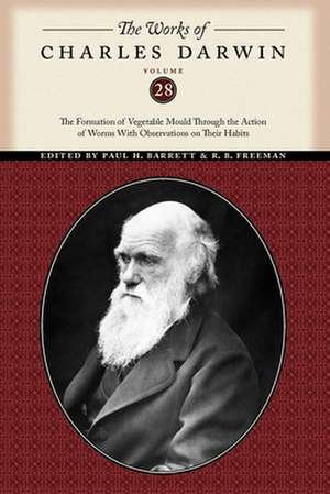 The Works of Charles Darwin, Volume 28 – The Formation of Vegetable Mould Through the Action of Worms With Observations on Their Habits de Charles Darwin