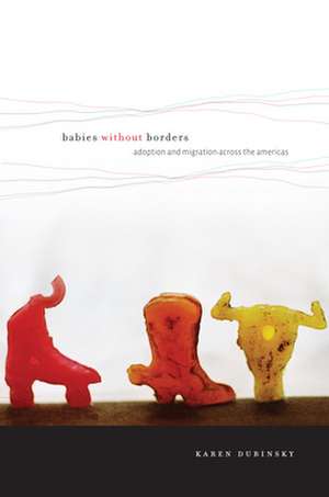Babies Without Borders de Karen Dubinsky
