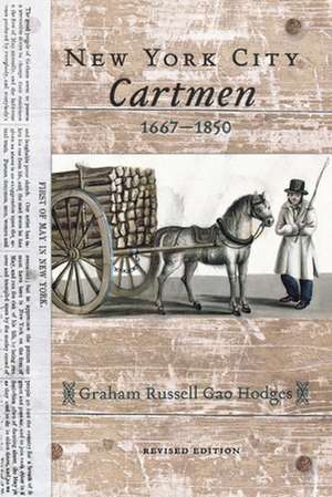 New York City Cartmen, 1667–1850 de Graham Russell Hodges