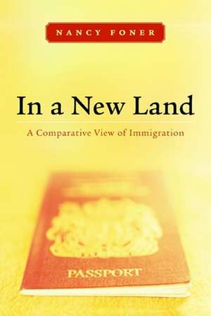 In a New Land – A Comparative View of Immigration de Nancy Foner