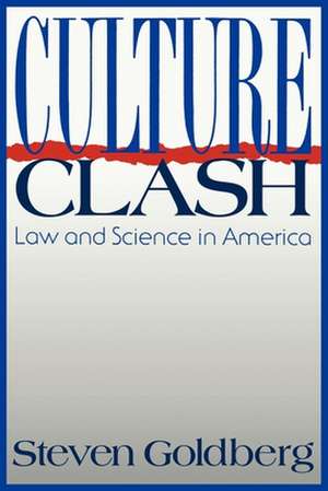 Culture Clash – Law and Science in America de Steven Goldberg