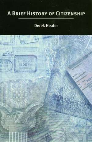 A Brief History of Citizenship de Derek Benjamin Heater