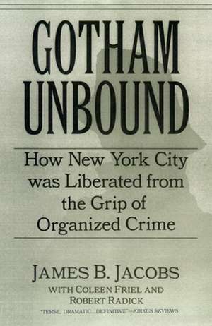 Gotham Unbound de James B. Jacobs