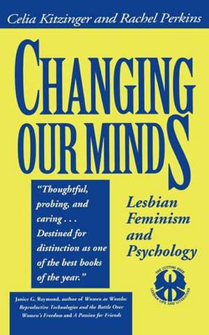 Changing Our Minds: Lesbian Feminism and Psychology de Celia Kitzinger