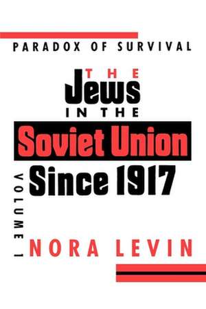 Jews in the Soviet Union Since 1917: Paradox of Survival, Volume I de Nora Levin