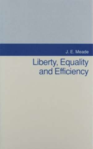 Liberty, Equality, and Efficiency de J. E. Meade