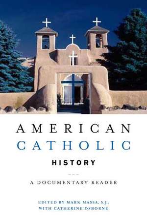 American Catholic History: A Documentary Reader de Mark Massa