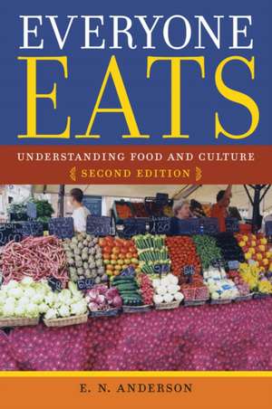 Everyone Eats – Understanding Food and Culture de E. N. Anderson