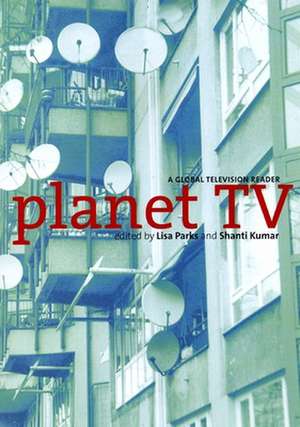 Planet TV – A Global Television Reader de Lisa Parks