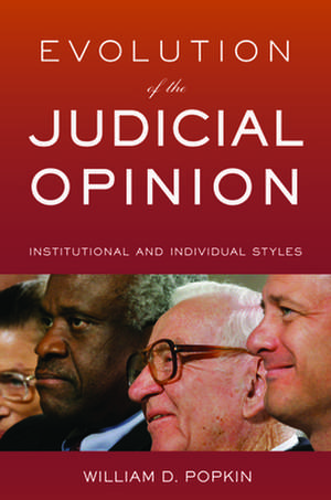 Evolution of the Judicial Opinion – Institutional and Individual Styles de William D. Popkin