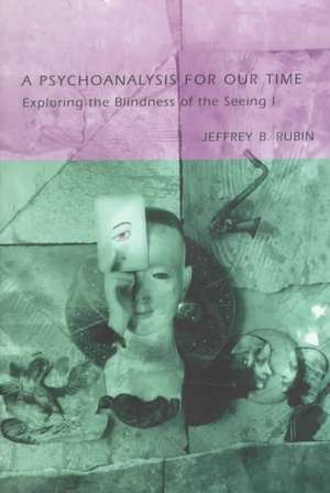 A Psychoanalysis for Our Time de Jeffrey Rubin