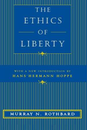 The Ethics of Liberty de Murray N. Rothbard