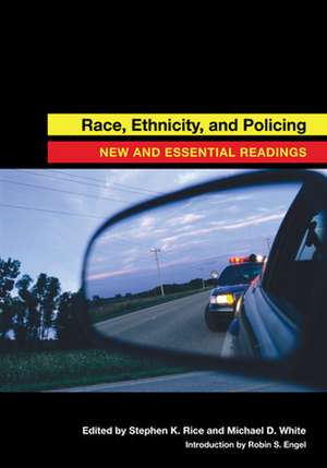 Race, Ethnicity, and Policing – New and Essential Readings de Stephen K. Rice