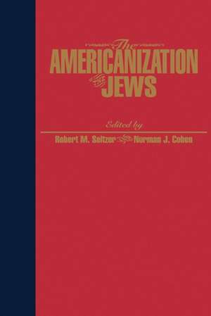 The Americanization of the Jews de Robert Seltzer