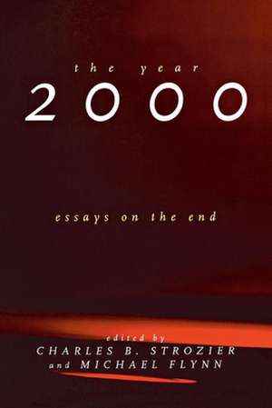 The Year 2000 – Essays on the End de Charles B. Strozier