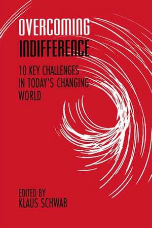 Overcoming Indifference de Klaus Schwab
