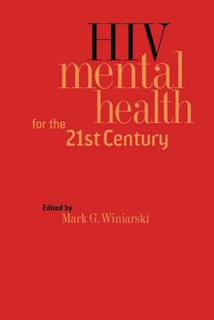 HIV Mental Health for the 21st Century de Mark G. Winiarski