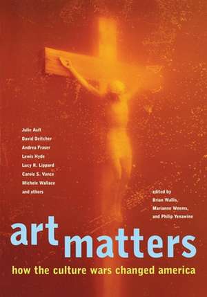 Art Matters – How the Culture Wars Changed America de Philip Yenawine