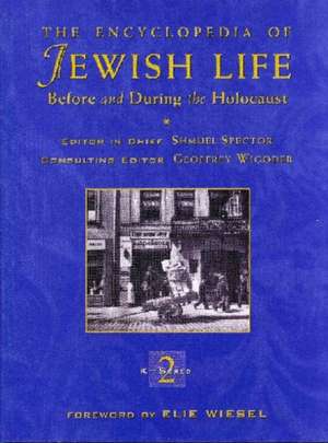 The Encyclopedia of Jewish Life Before and Durin – 3 volume set de Shmuel Spector