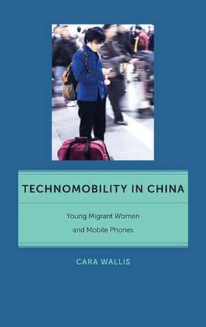 Technomobility in China de Cara Wallis