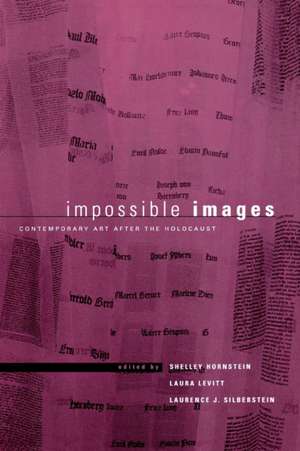 Impossible Images – Contemporary Art After the Holocaust de Shelley Hornstein