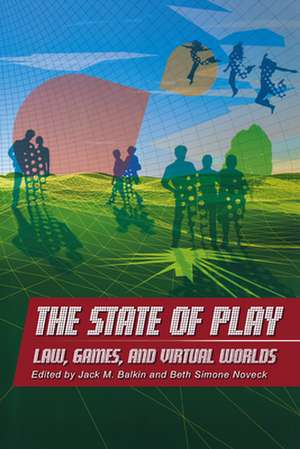 The State of Play – Law, Games, and Virtual Worlds de Jack M. Balkin