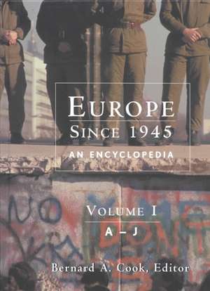 Europe Since 1945: An Encyclopedia de Bernard A. Cook